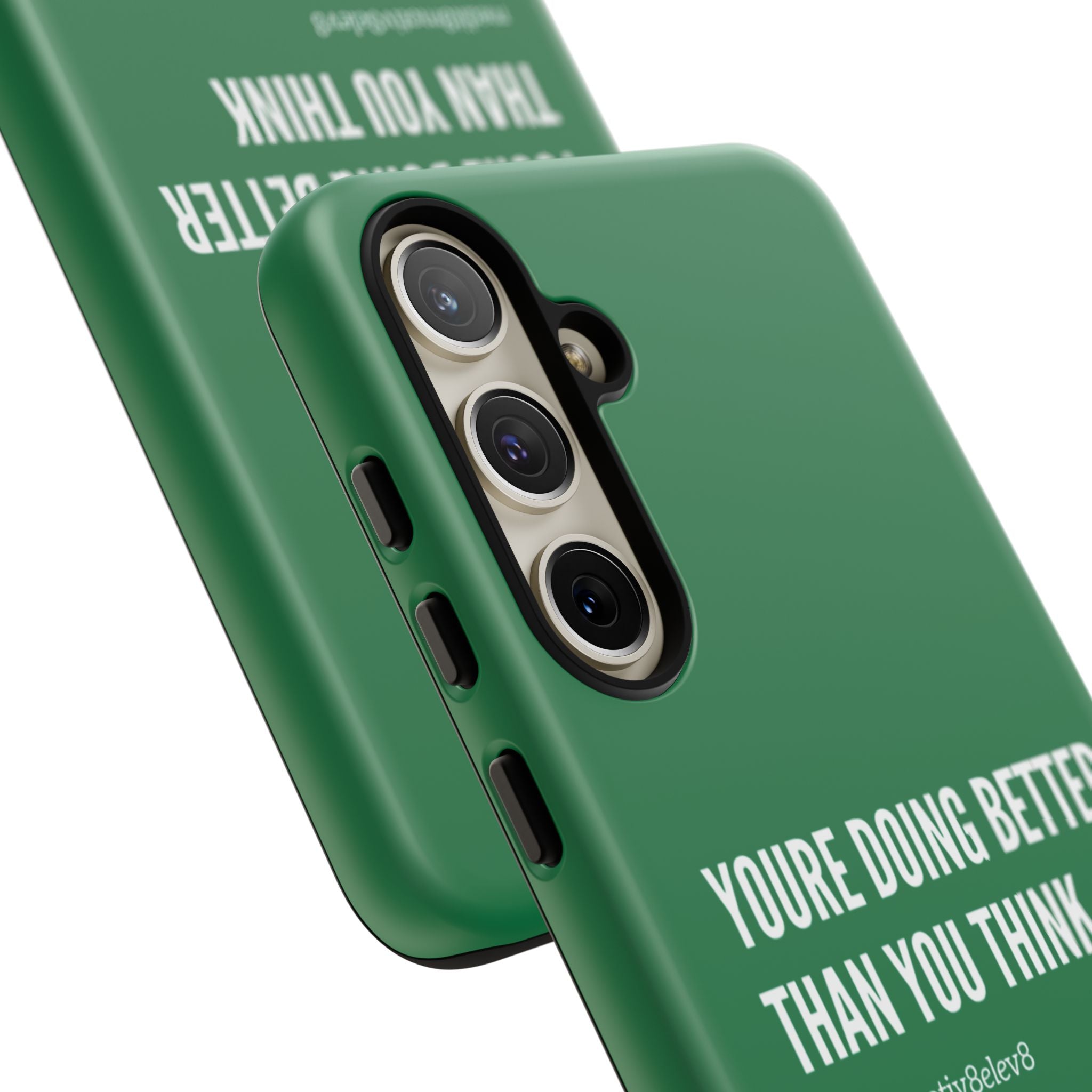 "youre doing better than you think" tough case | green