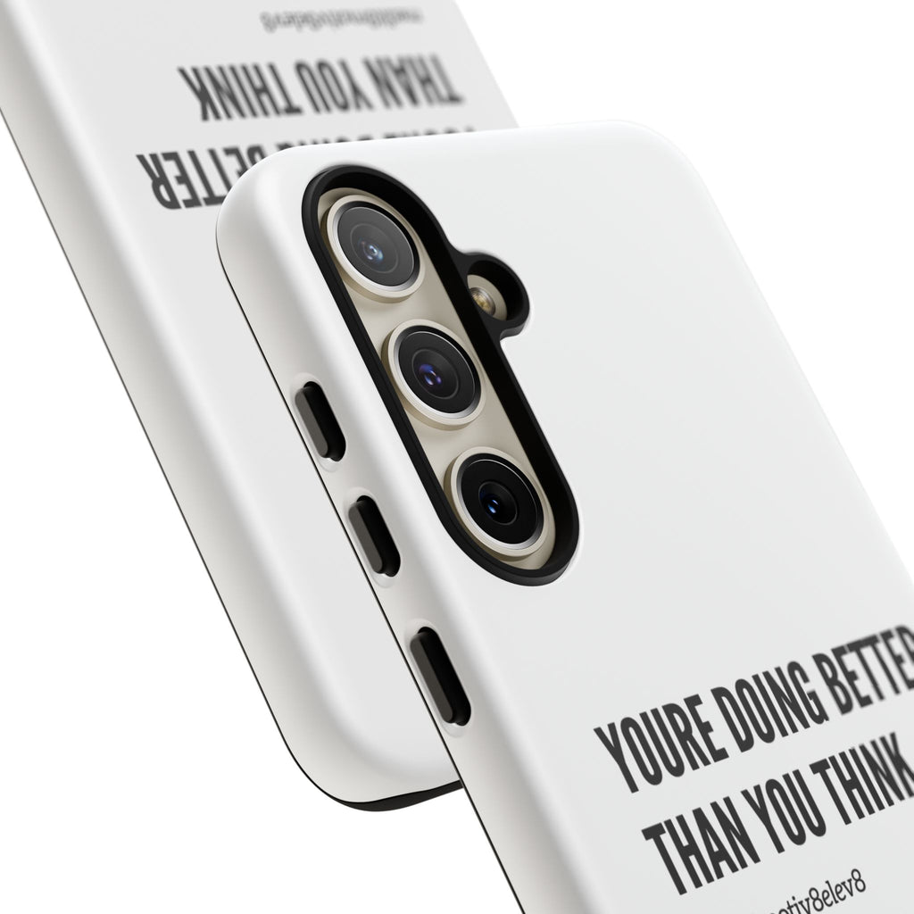 "youre doing better than you think" tough case | white