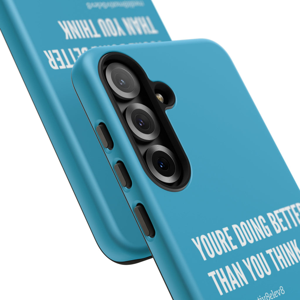 "youre doing better than you think" tough case | turquoise