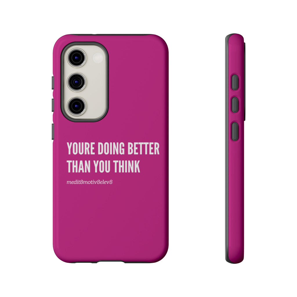 "youre doing better than you think" tough case | pink