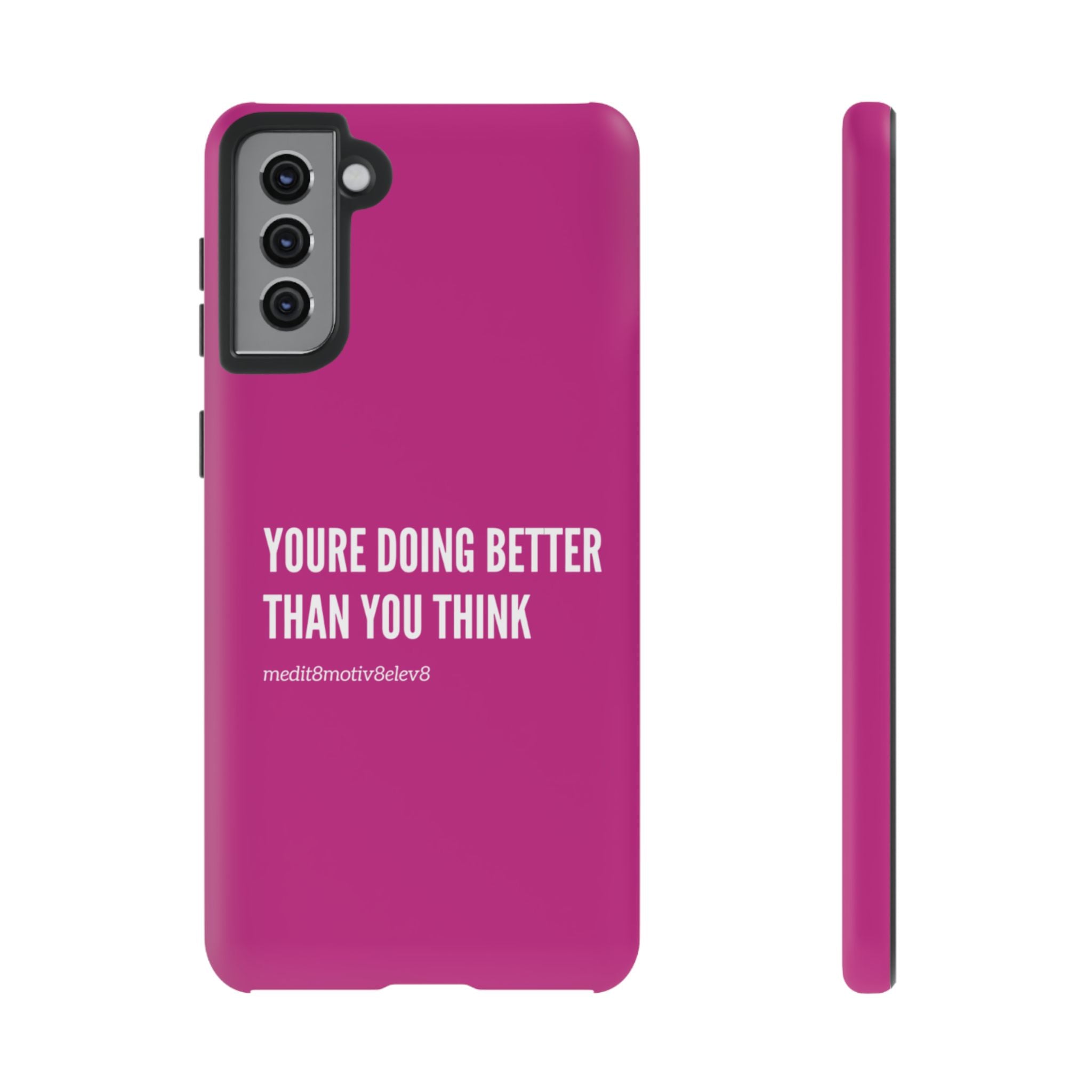 "youre doing better than you think" tough case | pink