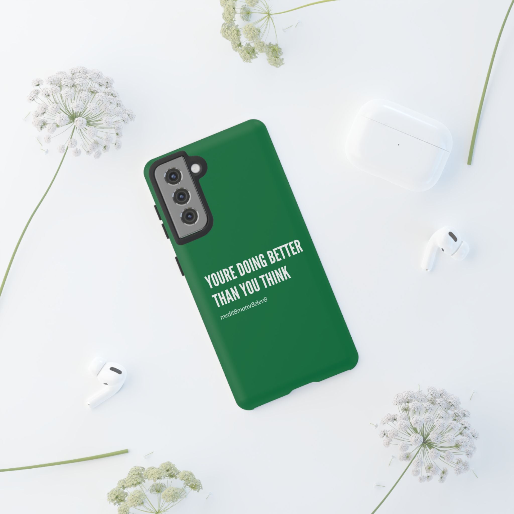"youre doing better than you think" tough case | green