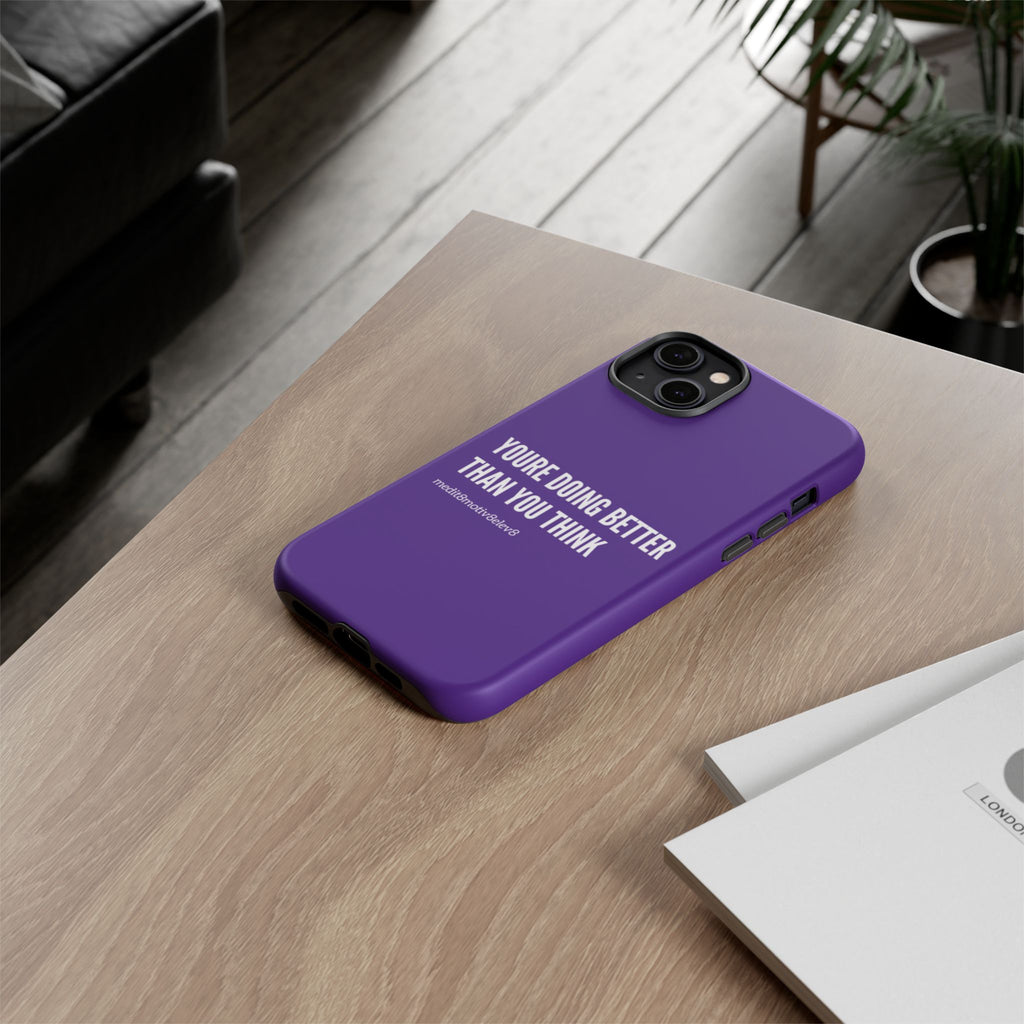 "youre doing better than you think" tough case | purple