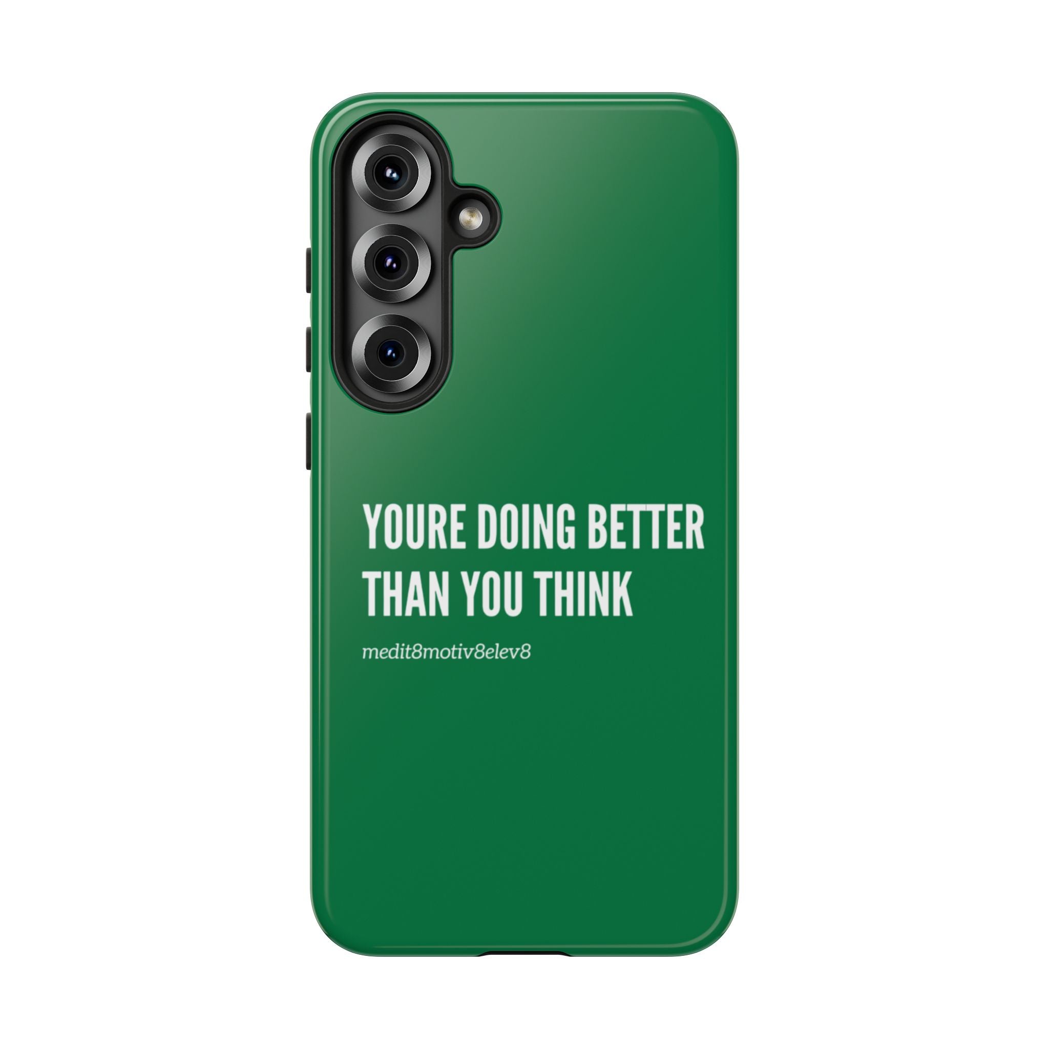 "youre doing better than you think" tough case | green