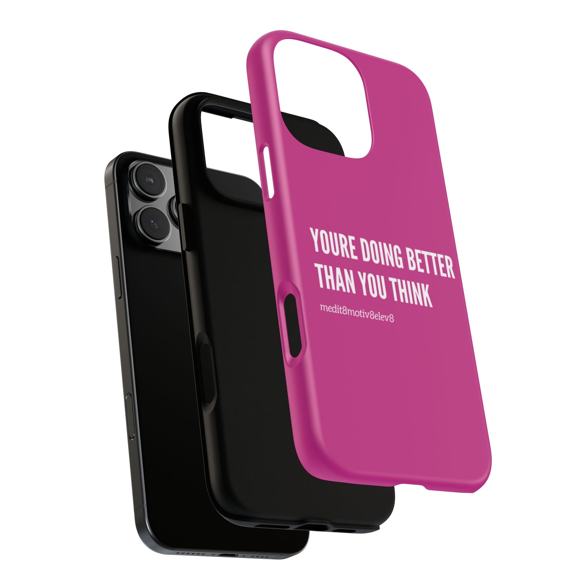 "youre doing better than you think" tough case | pink