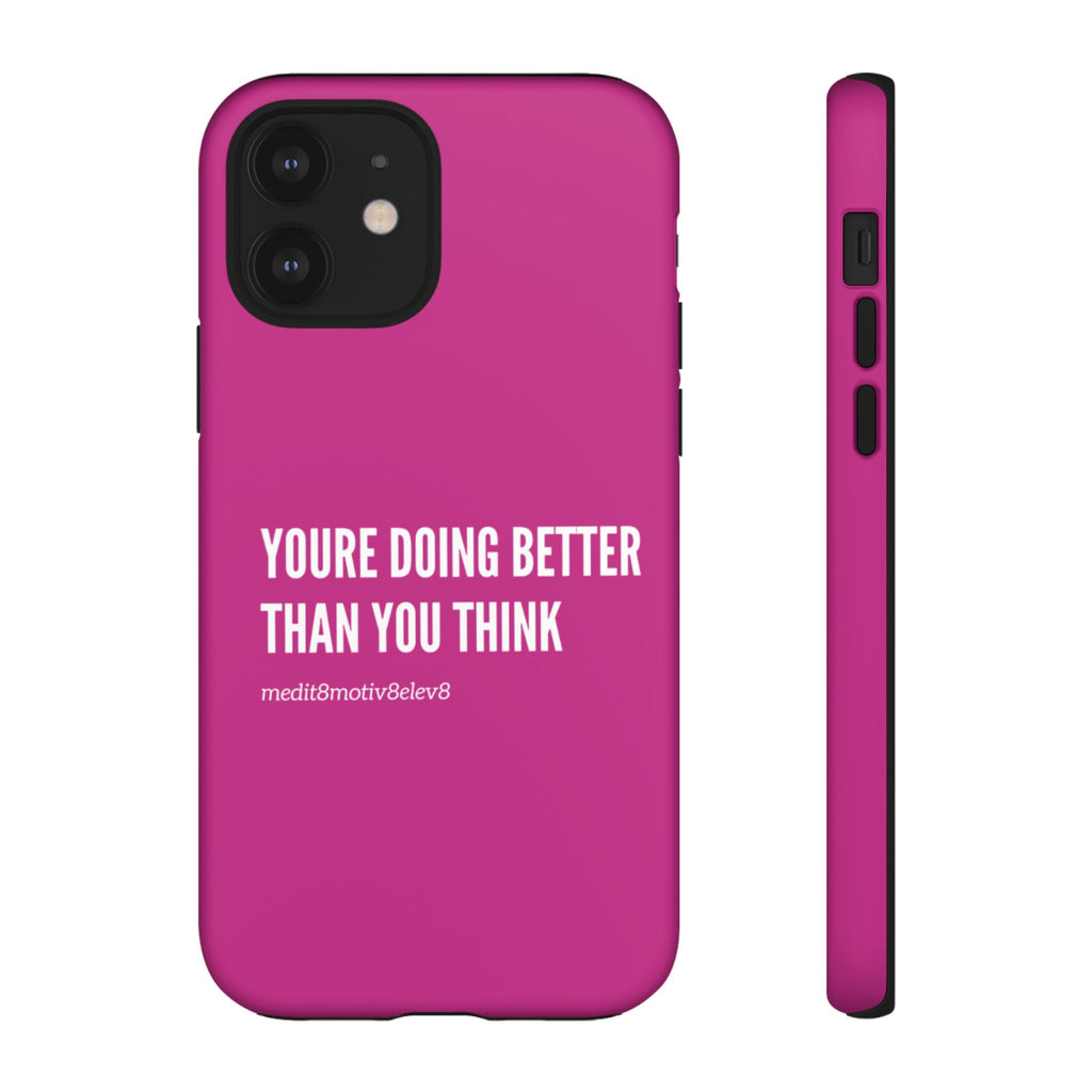 "youre doing better than you think" tough case | pink