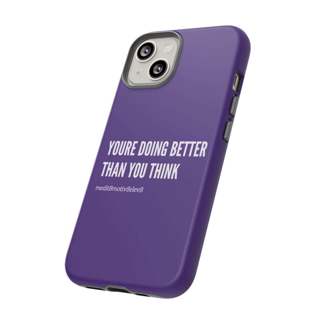 "youre doing better than you think" tough case | purple