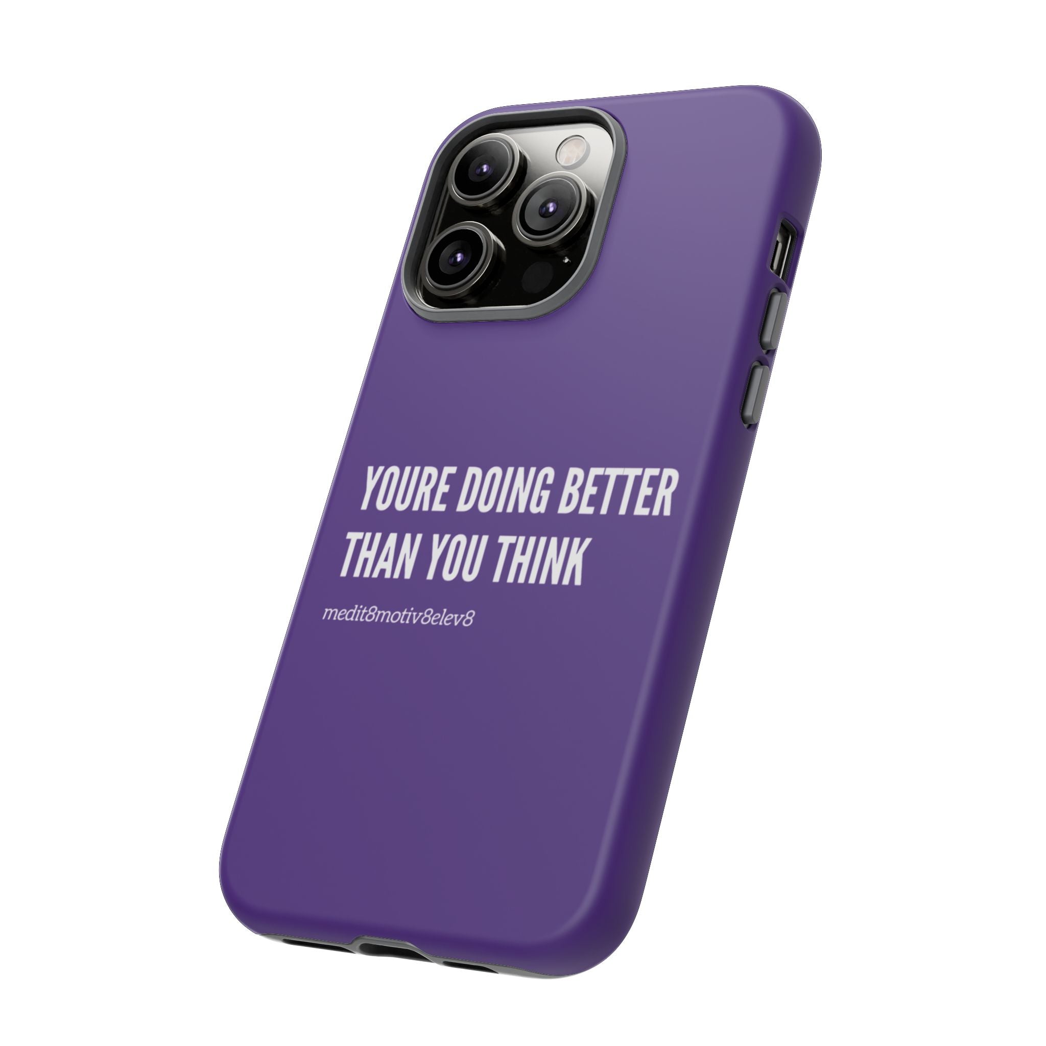 "youre doing better than you think" tough case | purple
