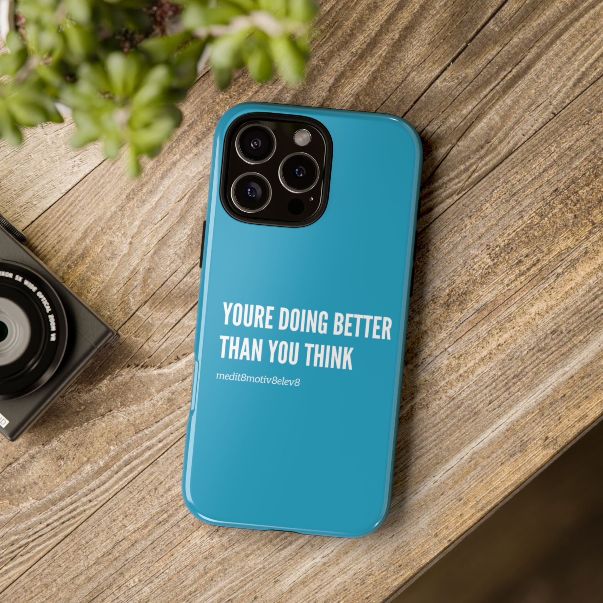 "youre doing better than you think" tough case | turquoise
