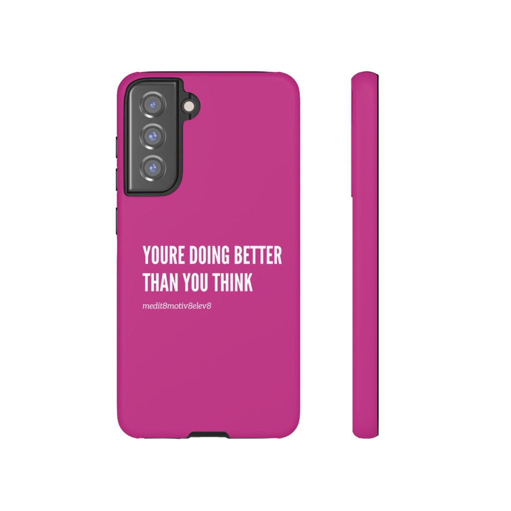 "youre doing better than you think" tough case | pink