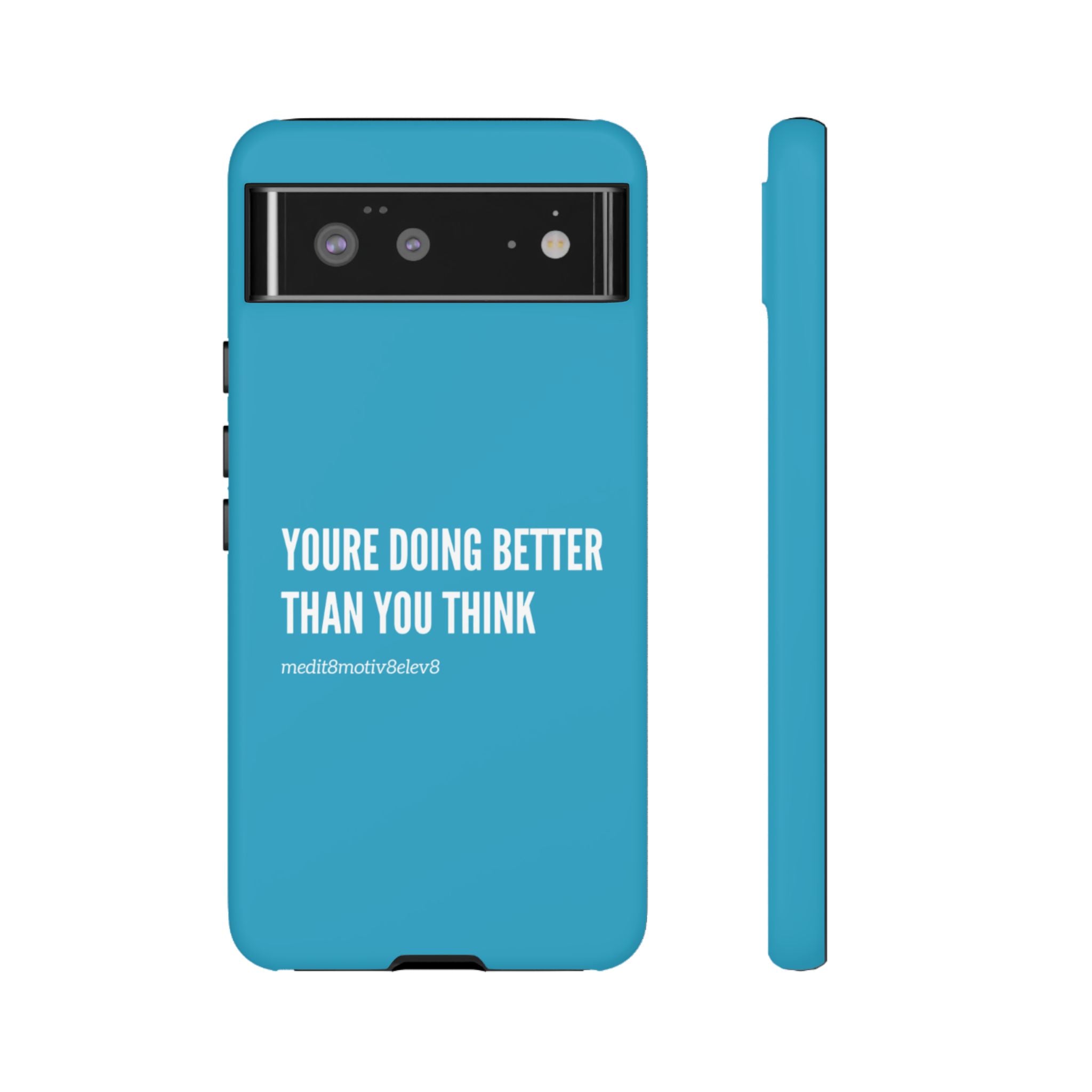 "youre doing better than you think" tough case | turquoise