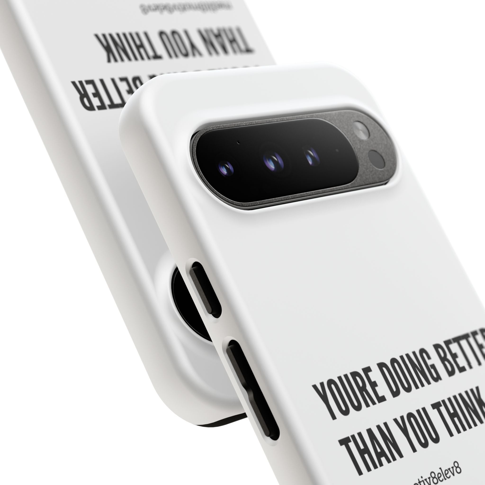 "youre doing better than you think" tough case | white