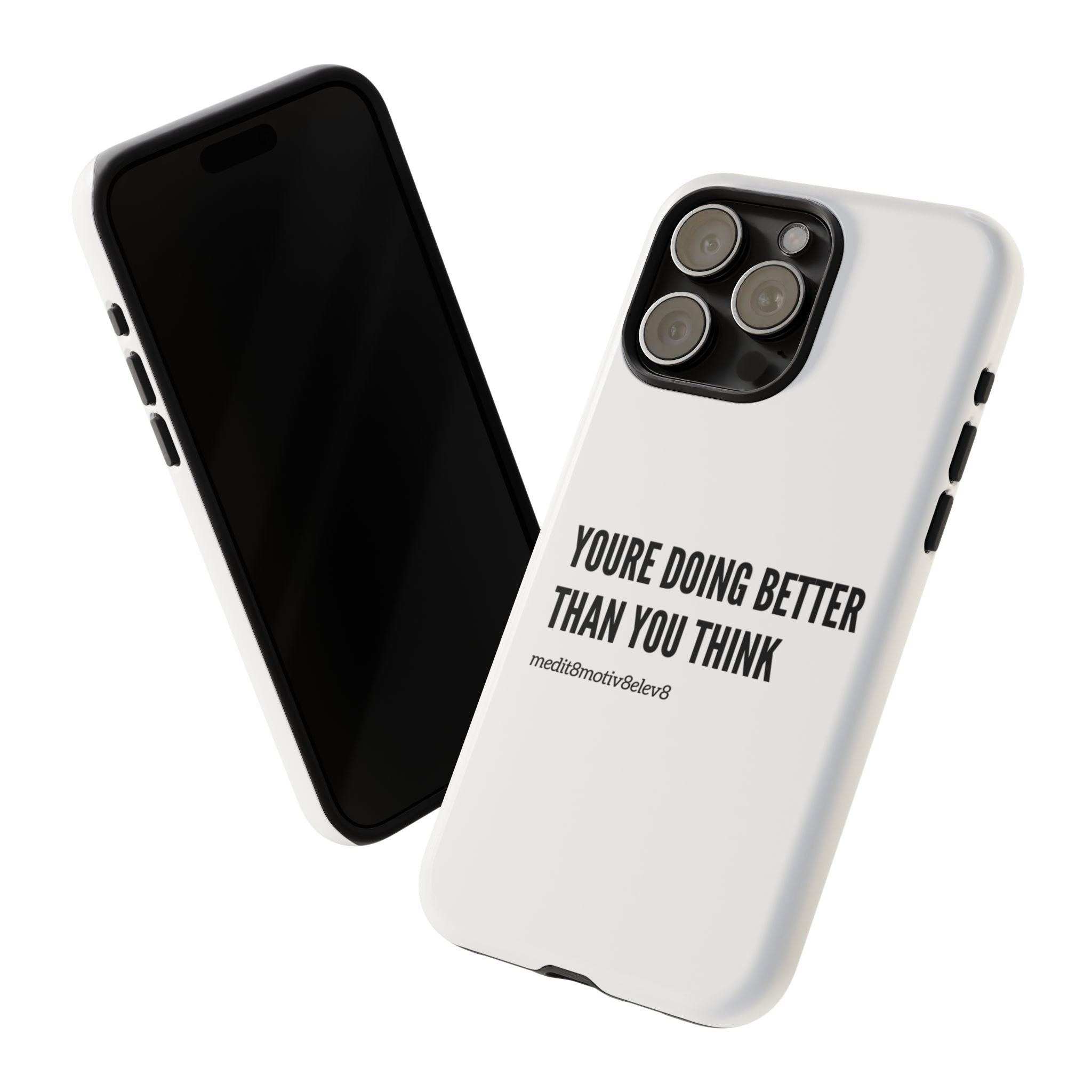 "youre doing better than you think" tough case | white