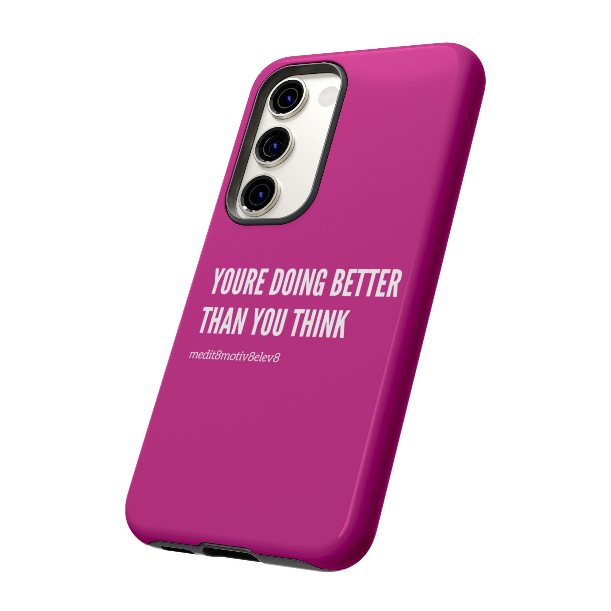 "youre doing better than you think" tough case | pink