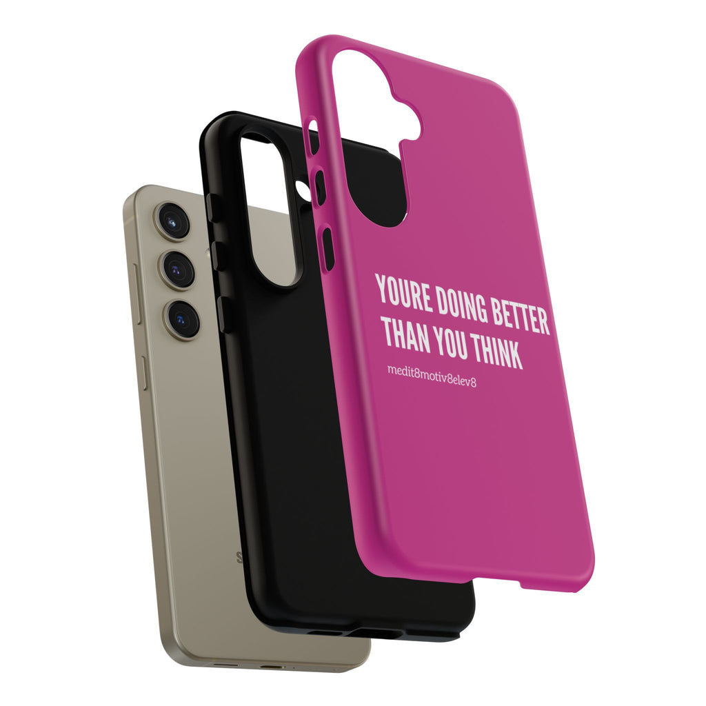 "youre doing better than you think" tough case | pink