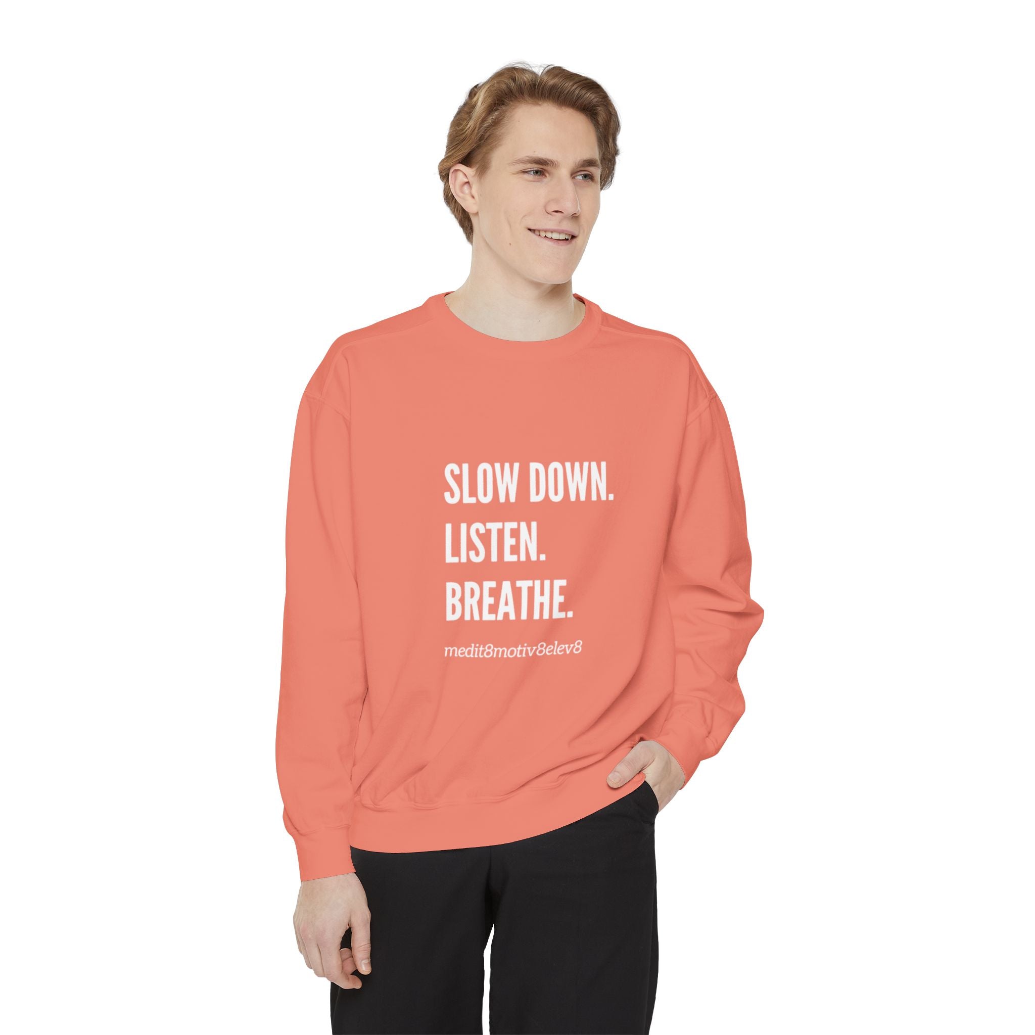 "slow down. listen. breathe." crew neck sweatshirt