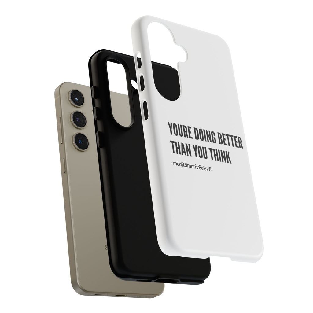 "youre doing better than you think" tough case | white