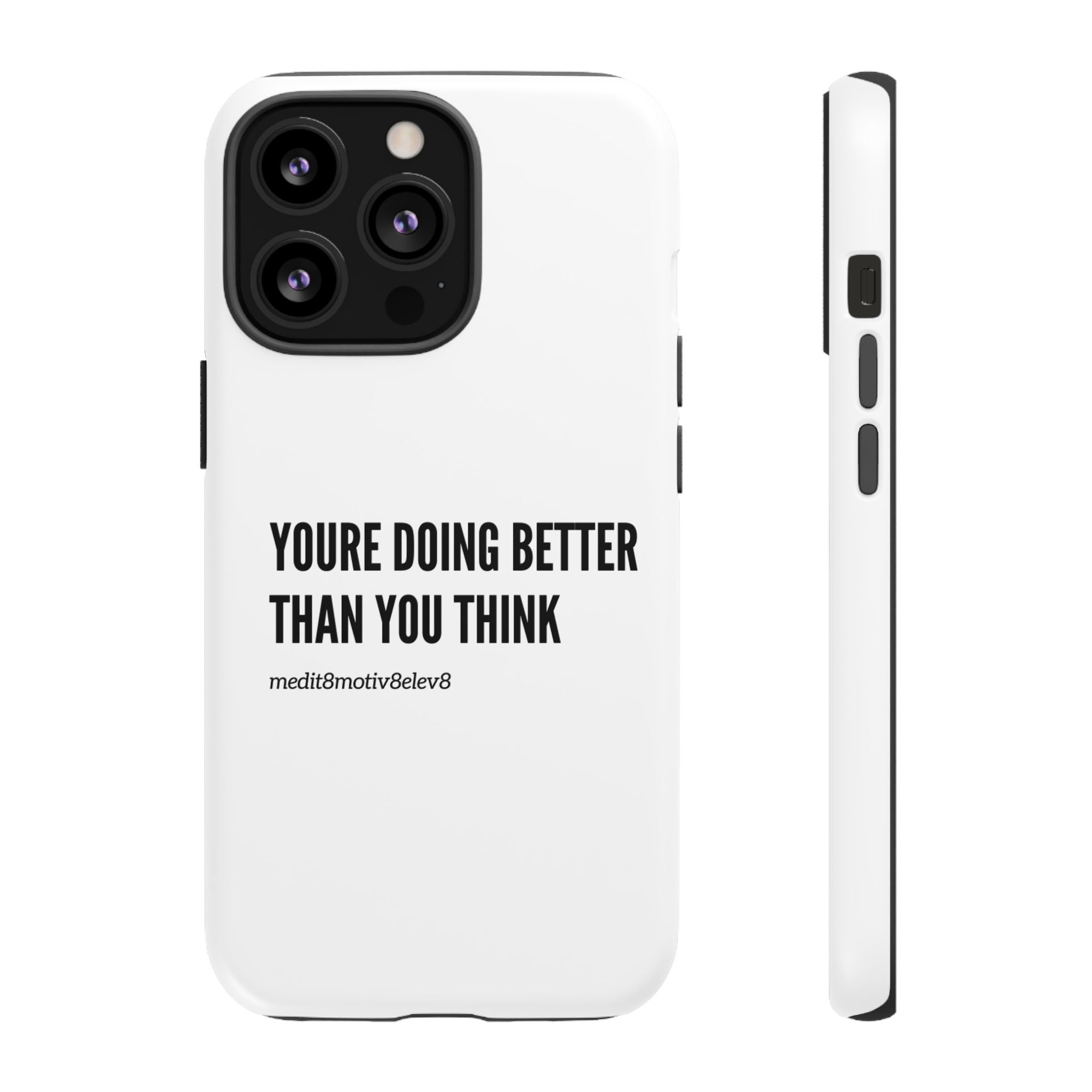 "youre doing better than you think" tough case | white