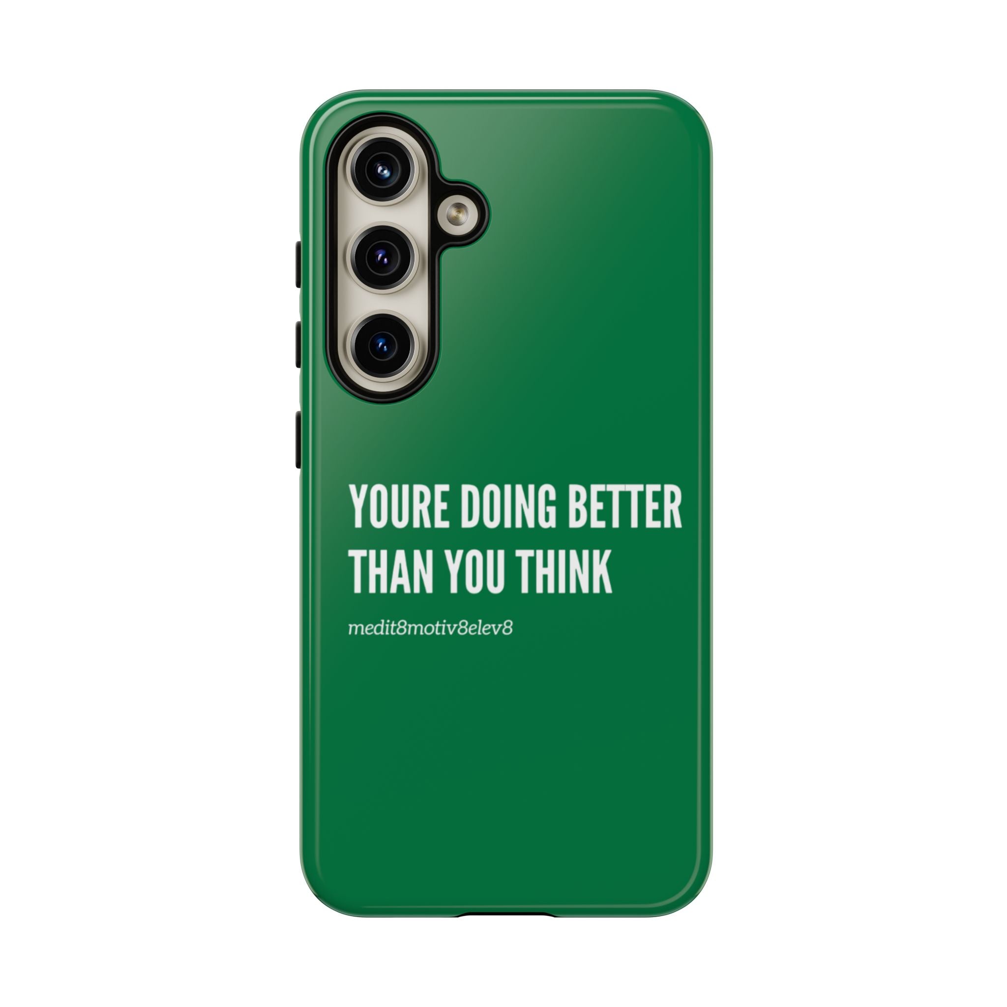 "youre doing better than you think" tough case | green