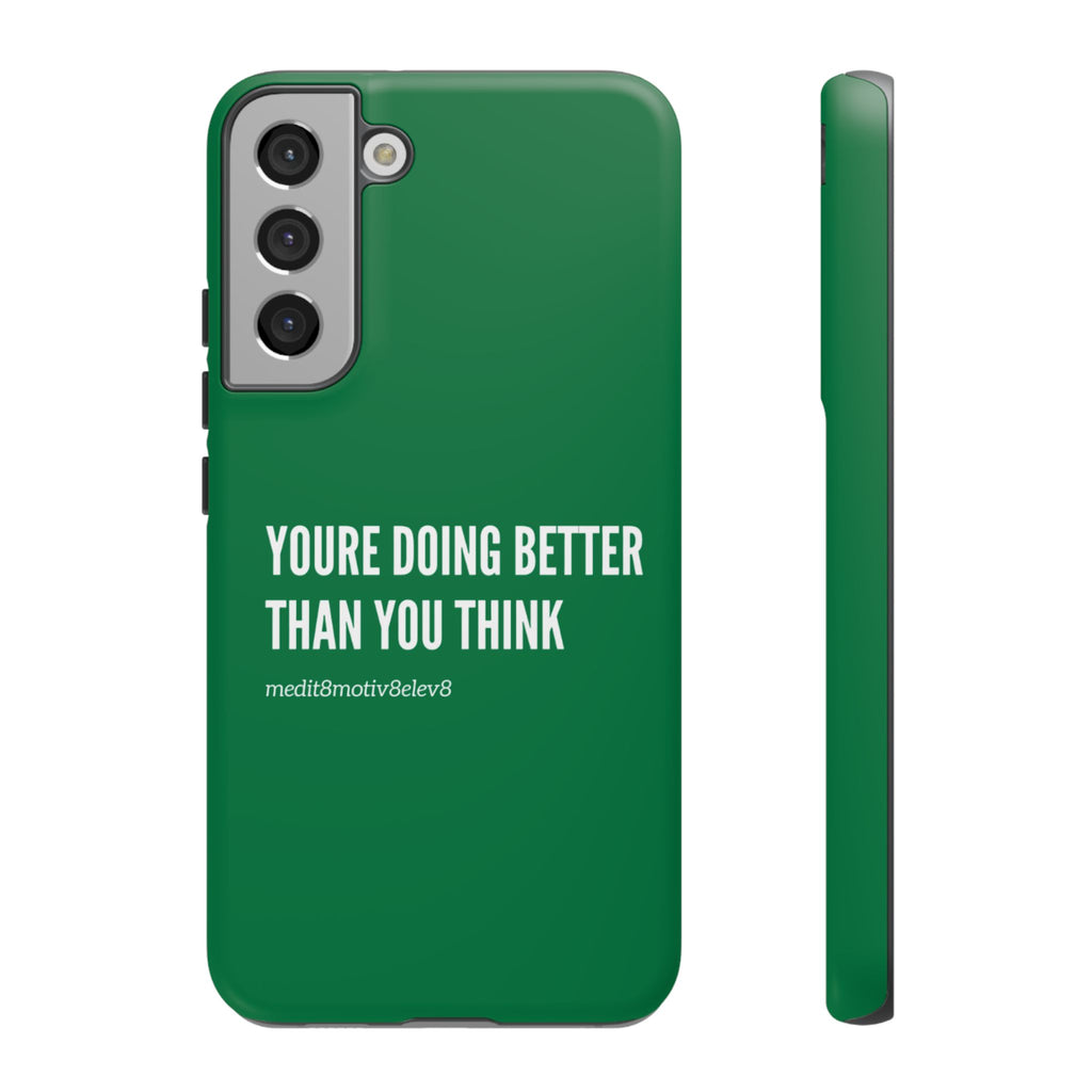 "youre doing better than you think" tough case | green