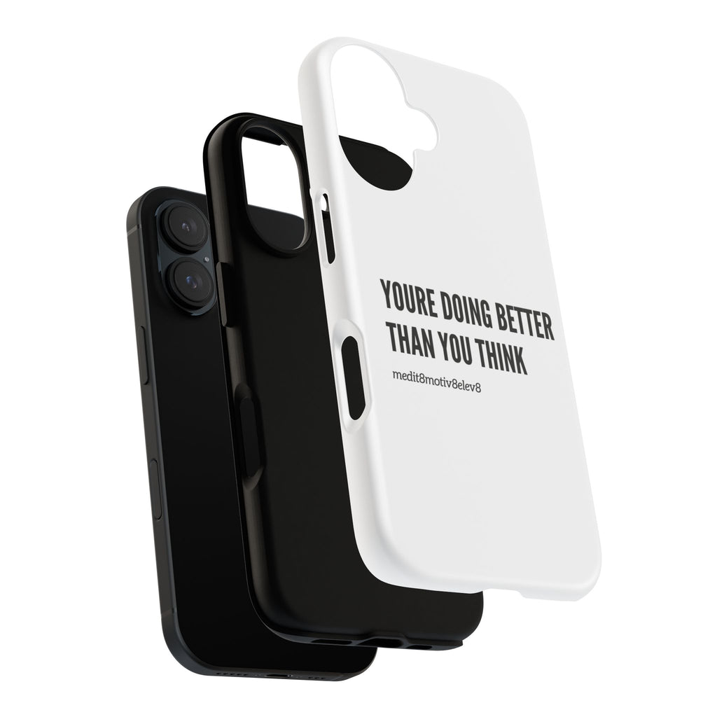 "youre doing better than you think" tough case | white