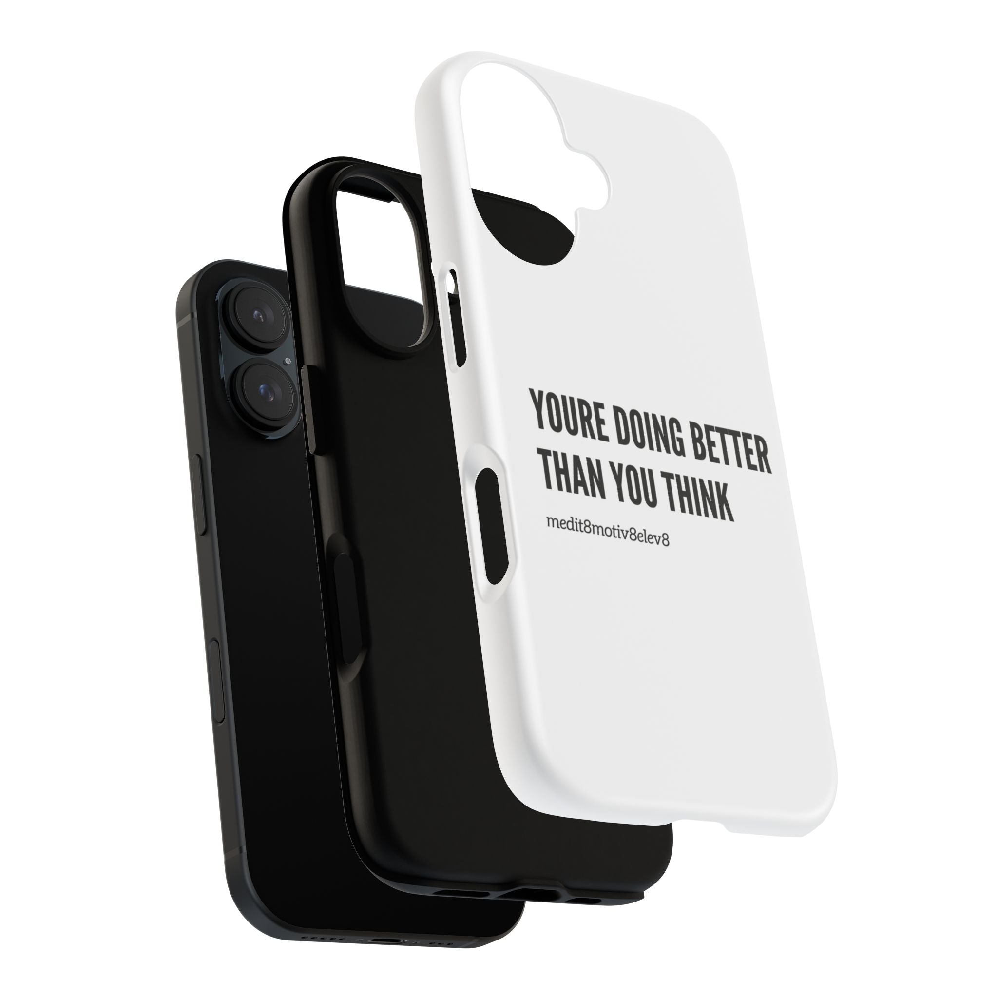 "youre doing better than you think" tough case | white