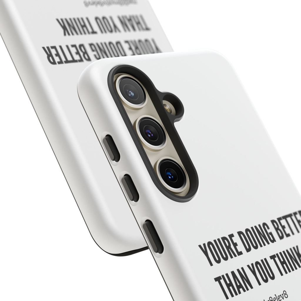 "youre doing better than you think" tough case | white