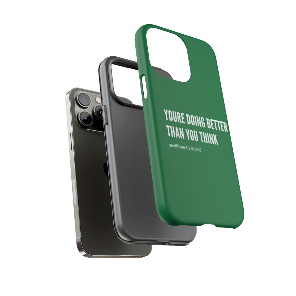 "youre doing better than you think" tough case | green