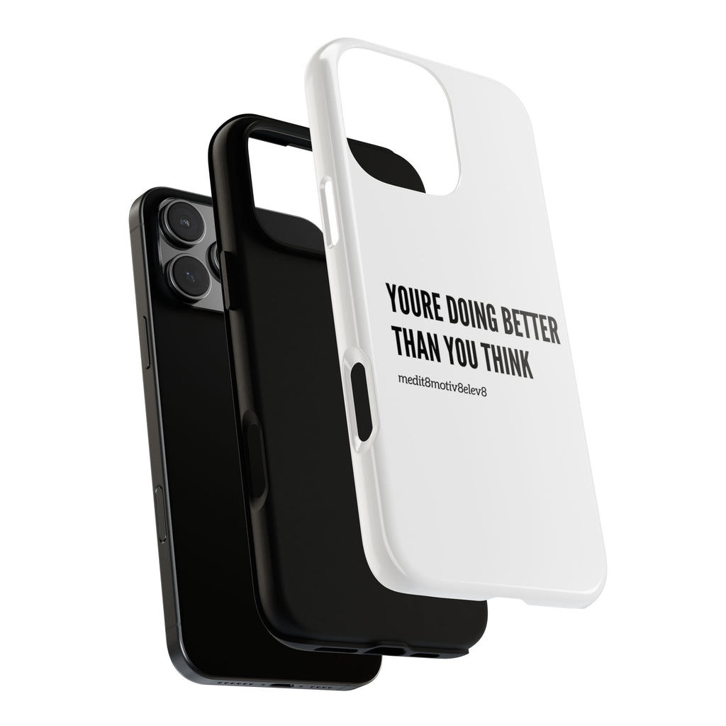 "youre doing better than you think" tough case | white