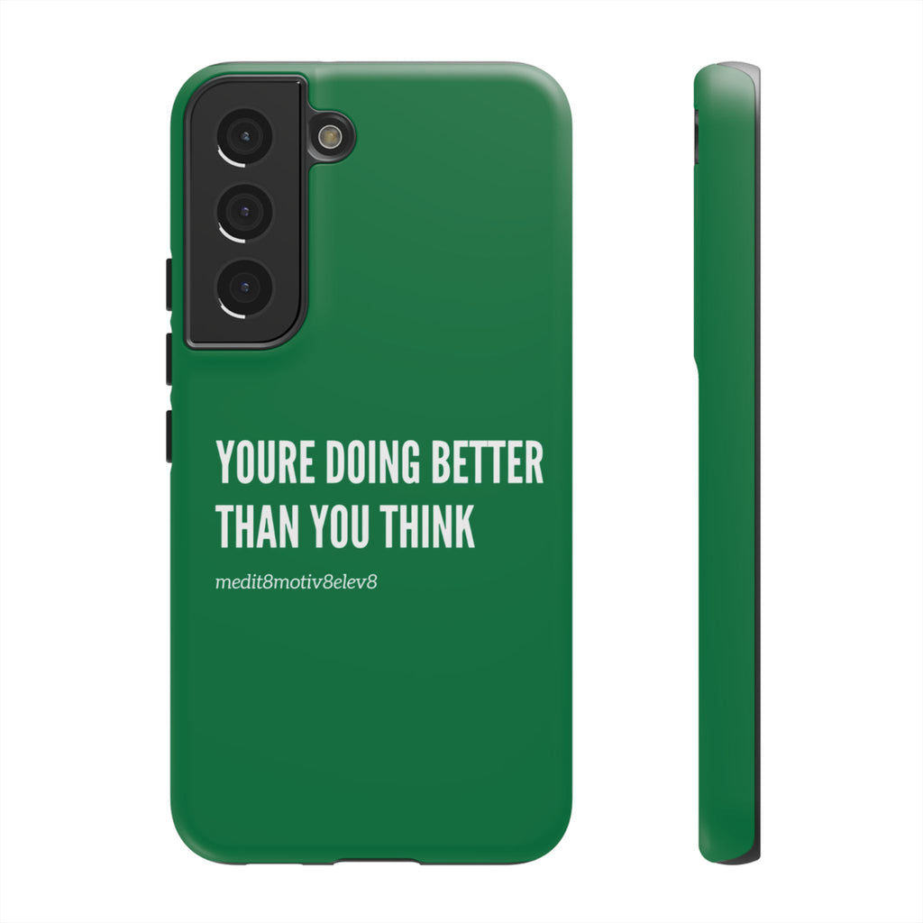"youre doing better than you think" tough case | green
