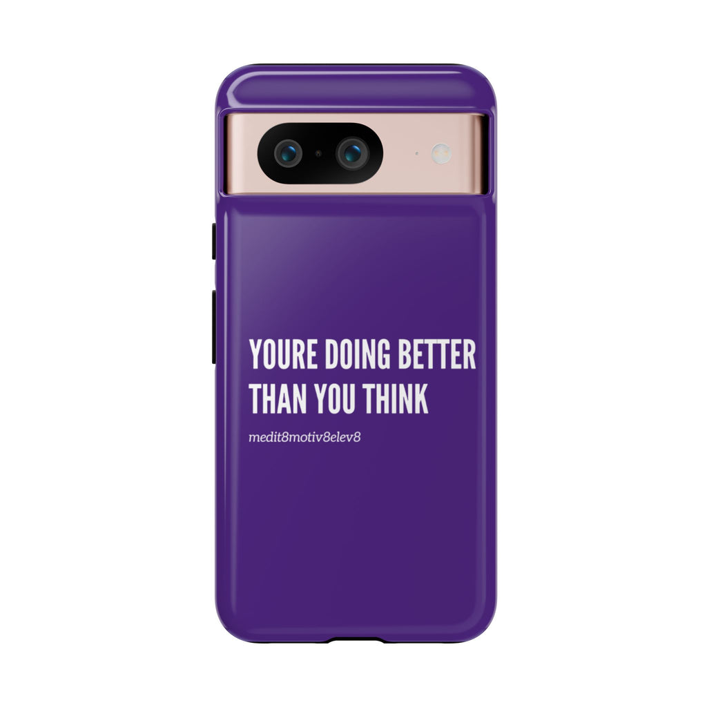 "youre doing better than you think" tough case | purple