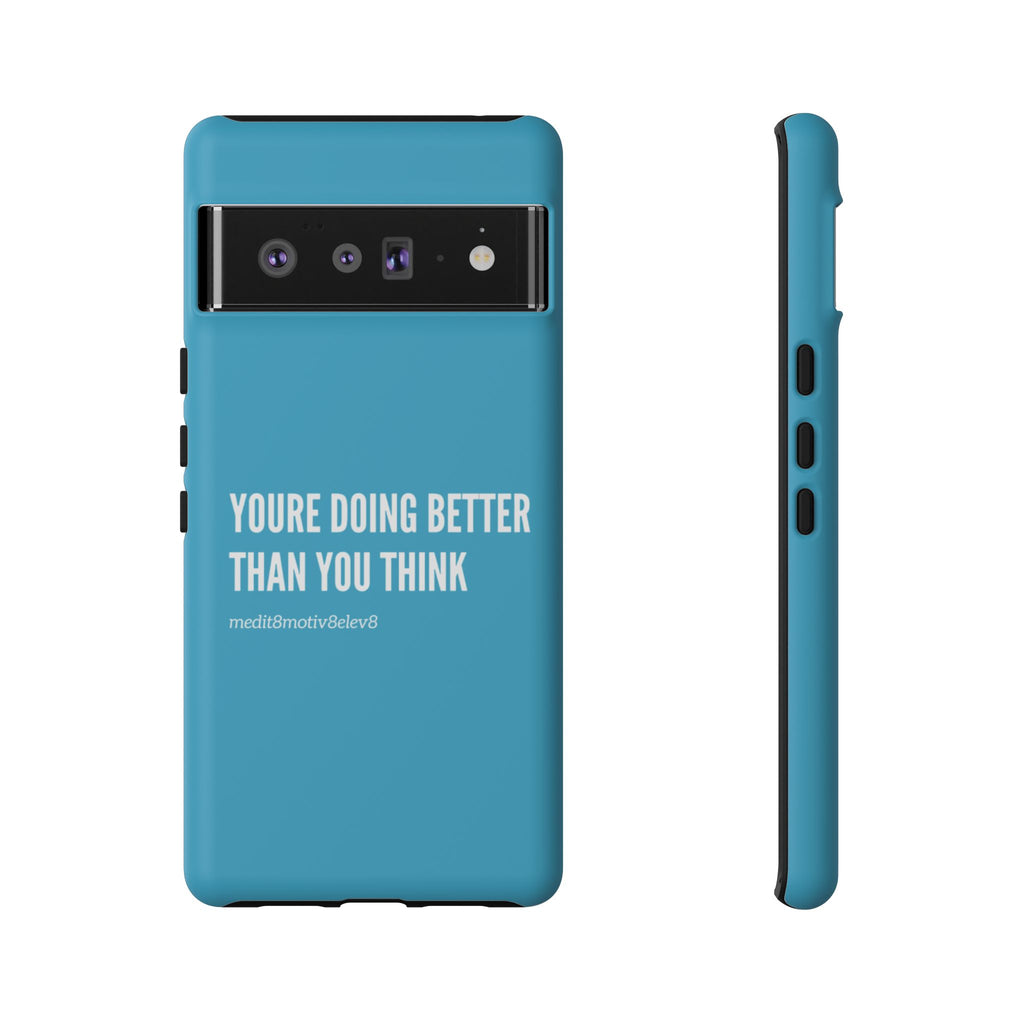 "youre doing better than you think" tough case | turquoise