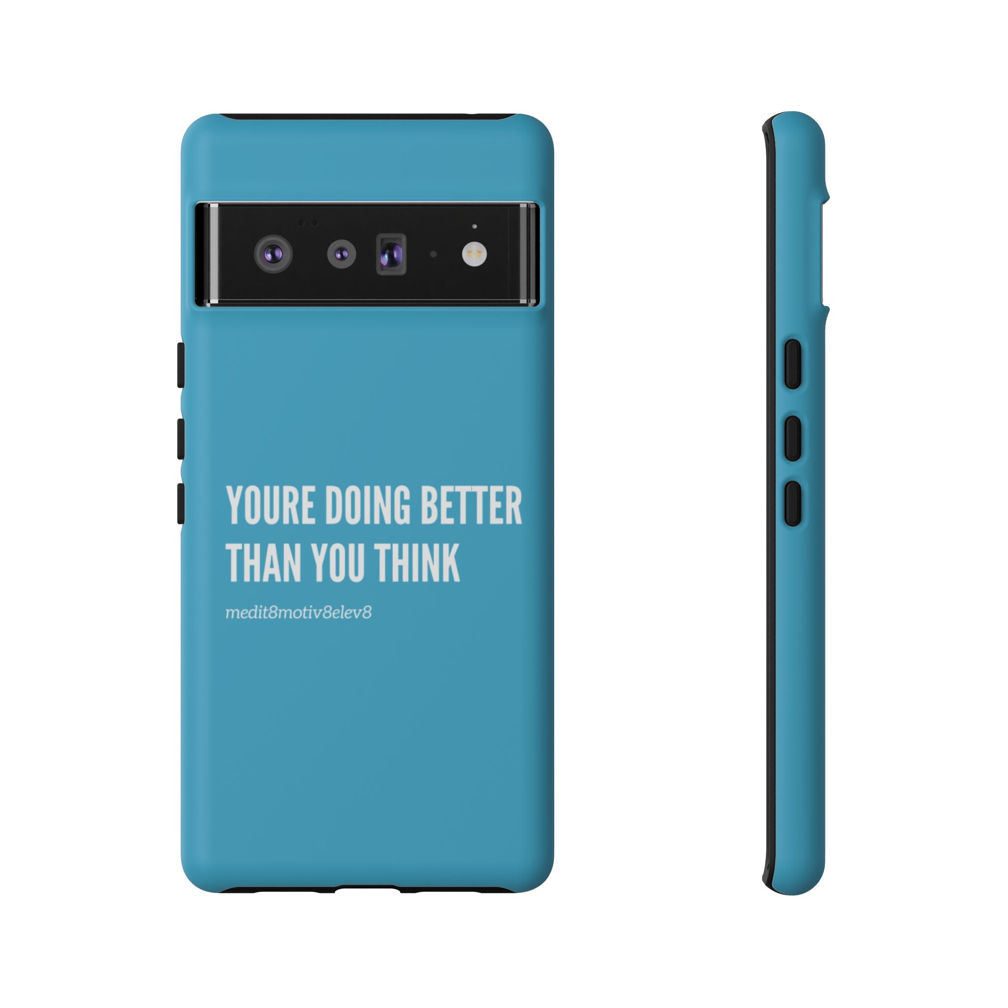 "youre doing better than you think" tough case | turquoise