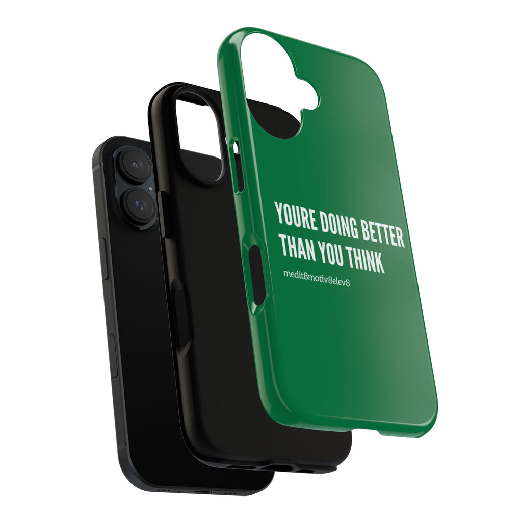 "youre doing better than you think" tough case | green