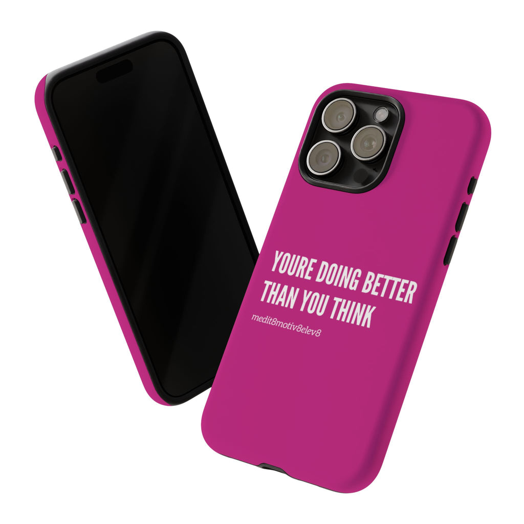 "youre doing better than you think" tough case | pink