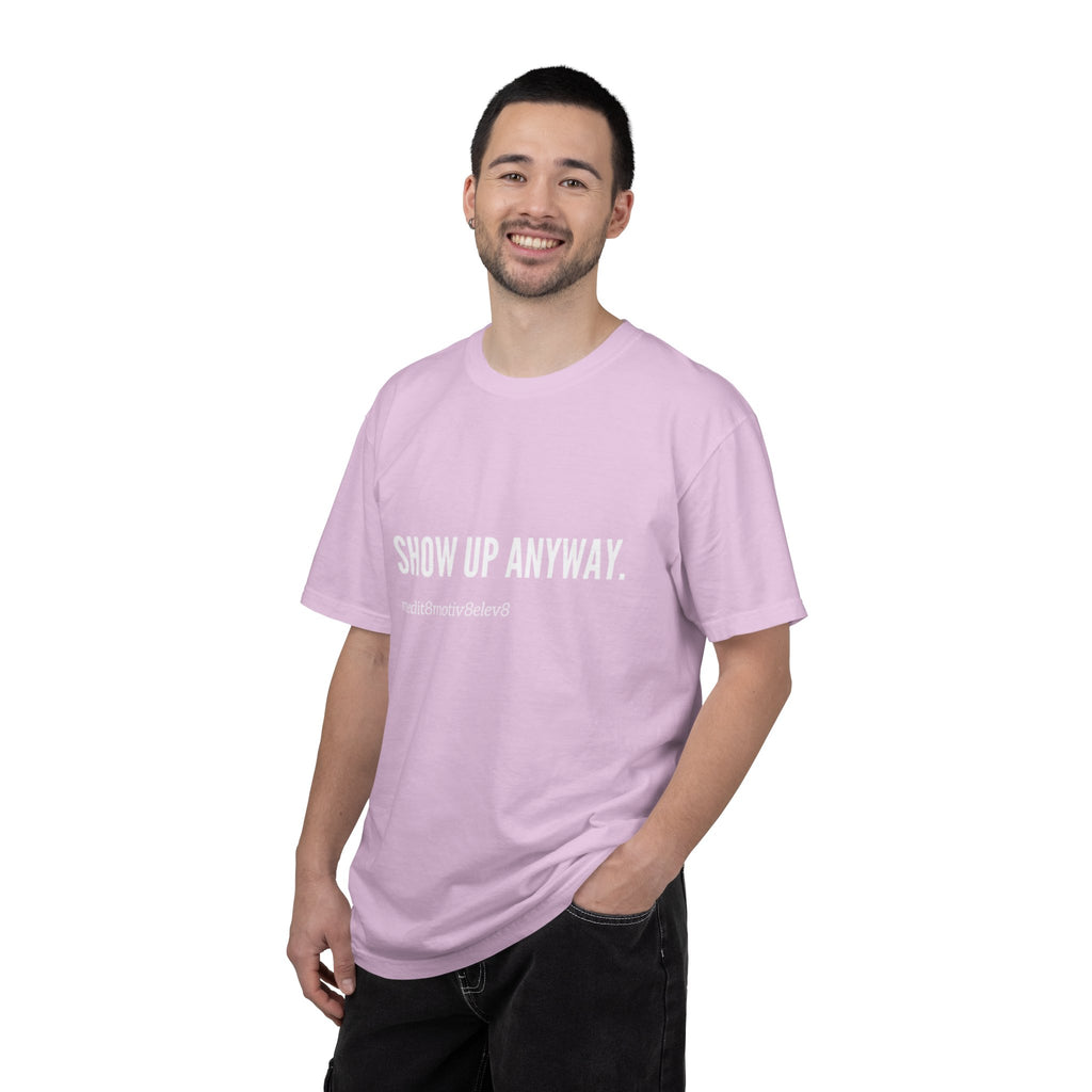 "show up" Comfort Colors