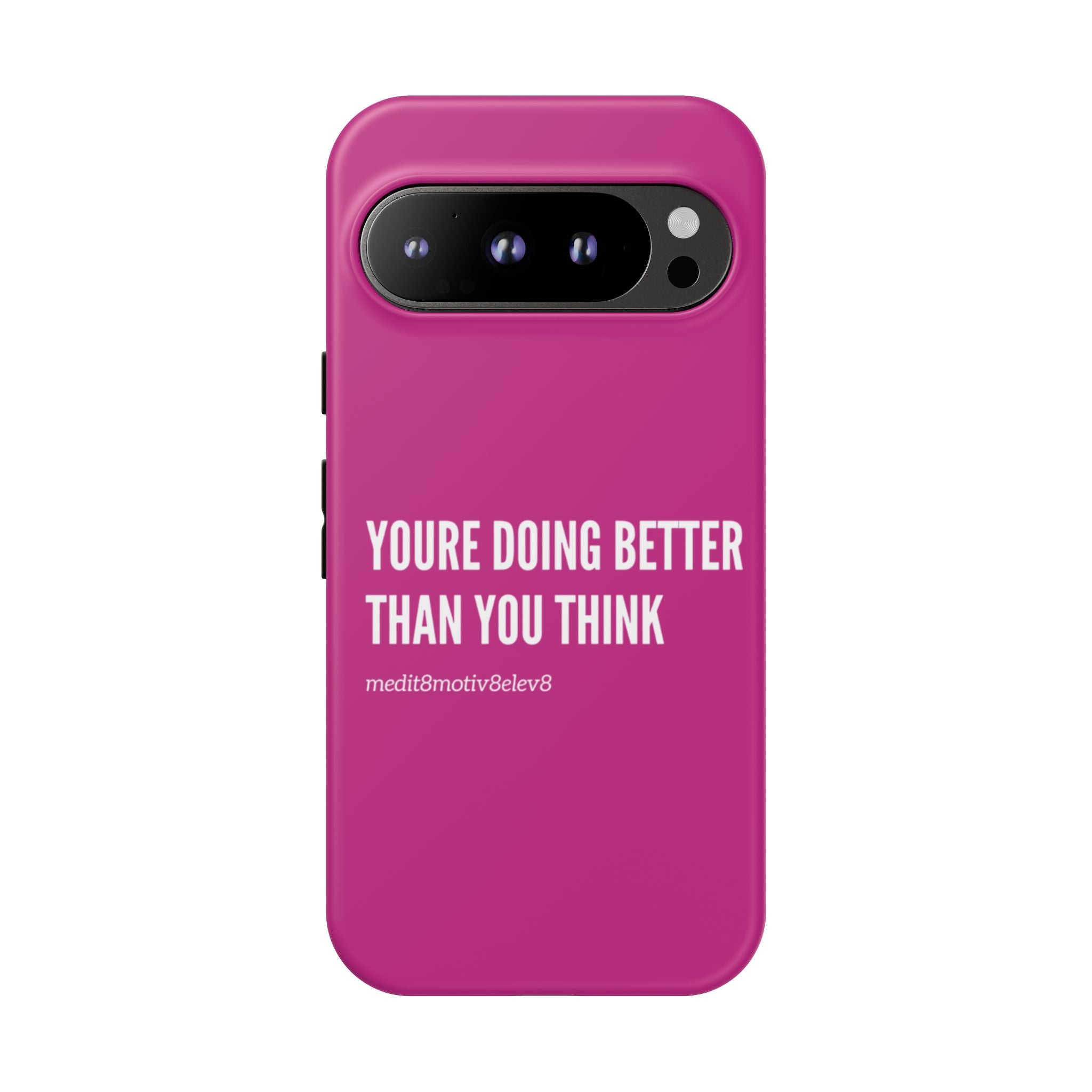 "youre doing better than you think" tough case | pink