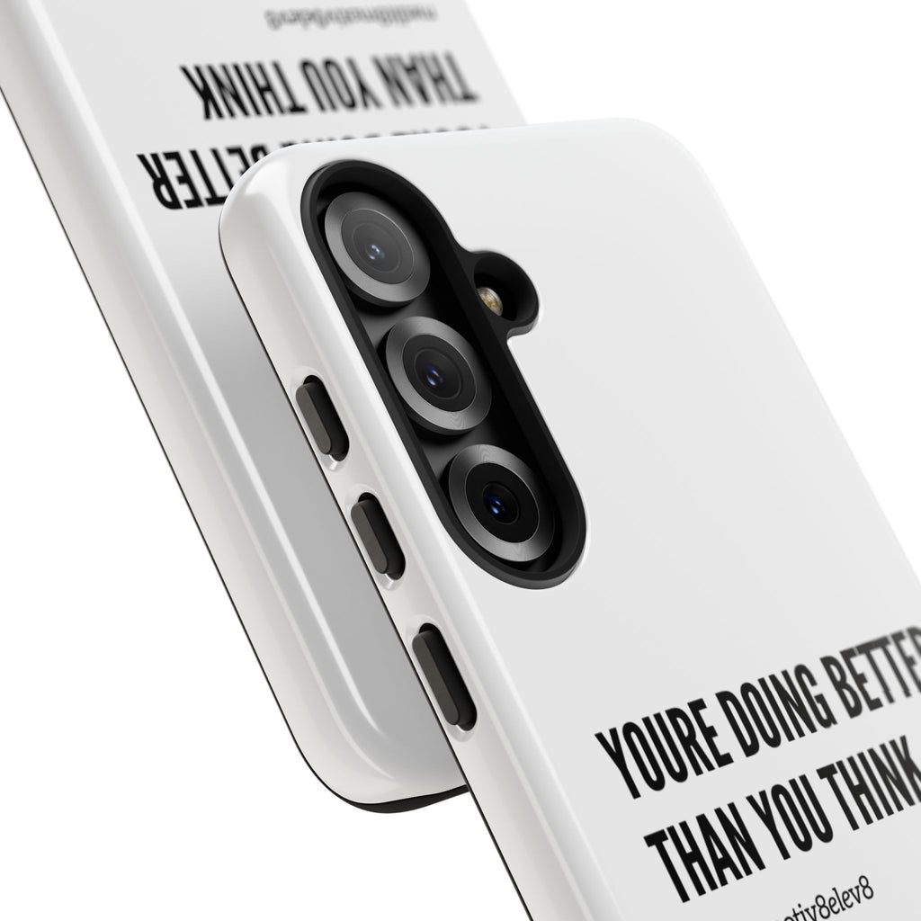 "youre doing better than you think" tough case | white