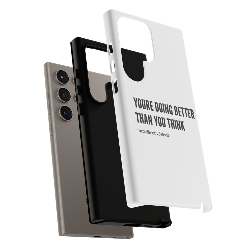 "youre doing better than you think" tough case | white