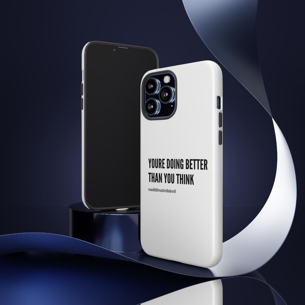"youre doing better than you think" tough case | white