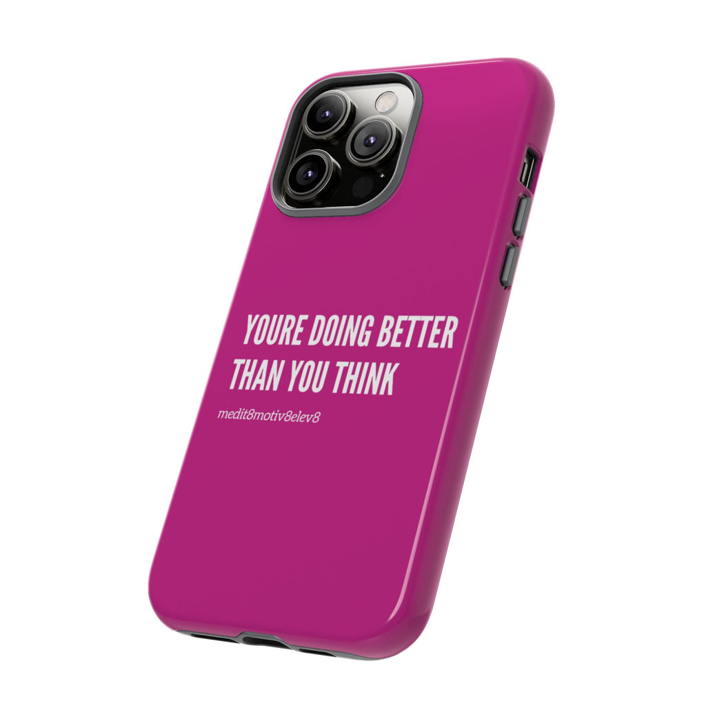 "youre doing better than you think" tough case | pink