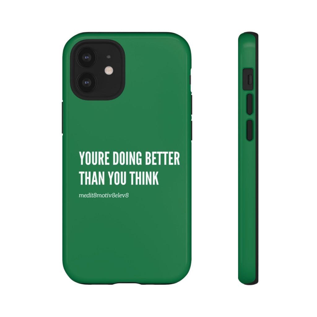 "youre doing better than you think" tough case | green