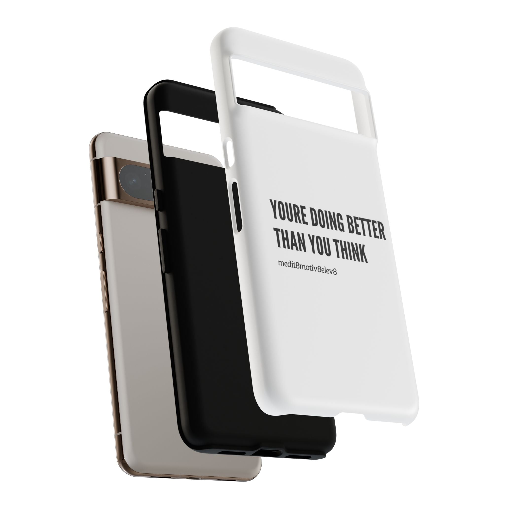 "youre doing better than you think" tough case | white