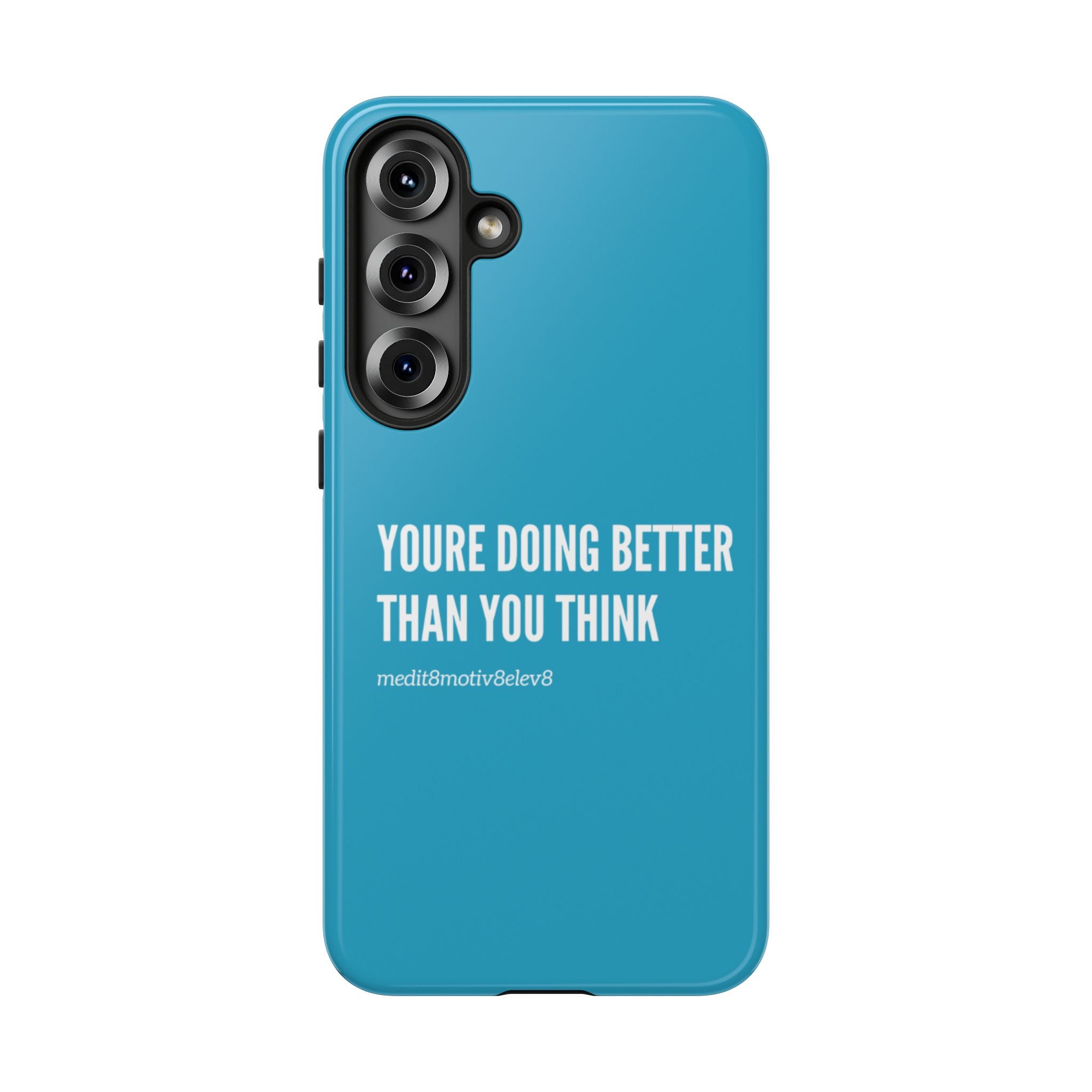 "youre doing better than you think" tough case | turquoise