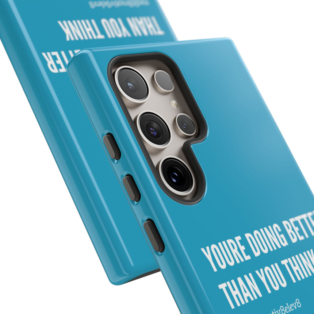 "youre doing better than you think" tough case | turquoise