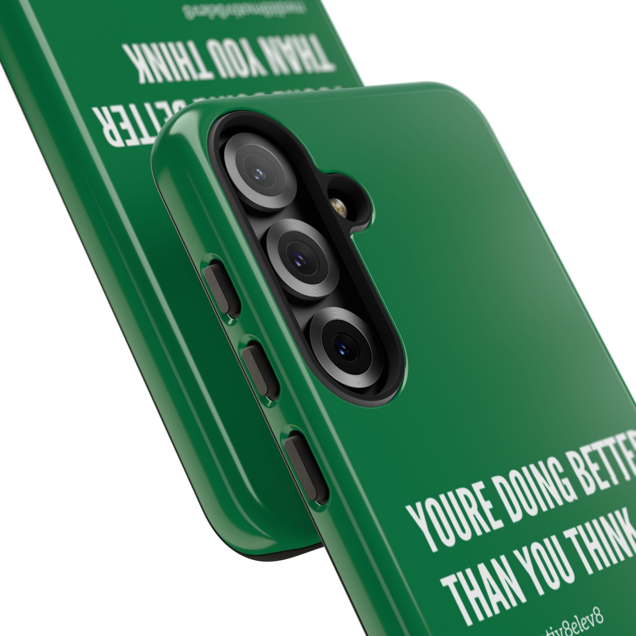 "youre doing better than you think" tough case | green