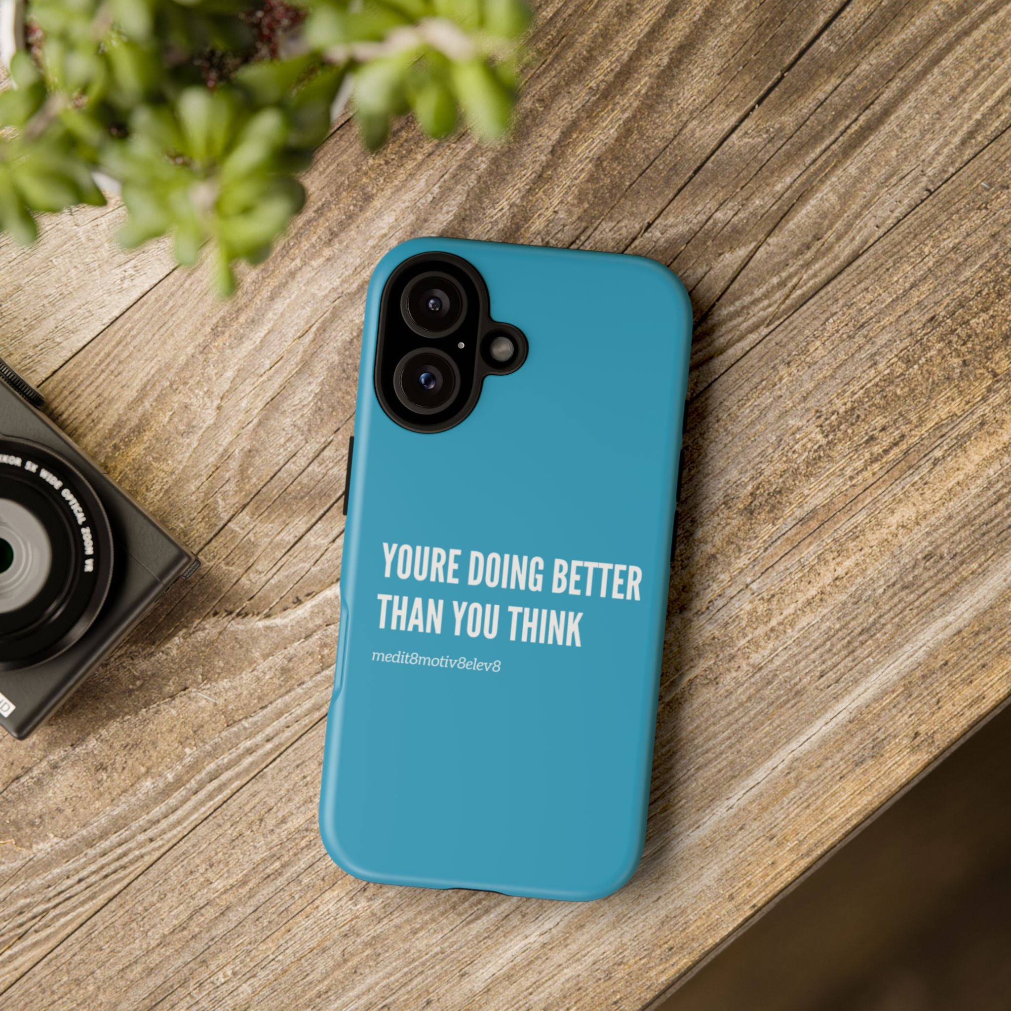 "youre doing better than you think" tough case | turquoise