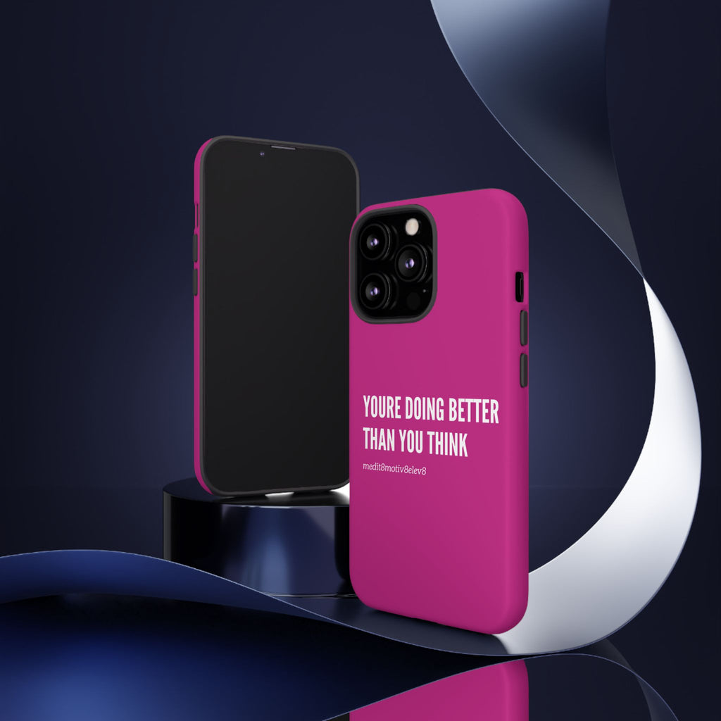 "youre doing better than you think" tough case | pink