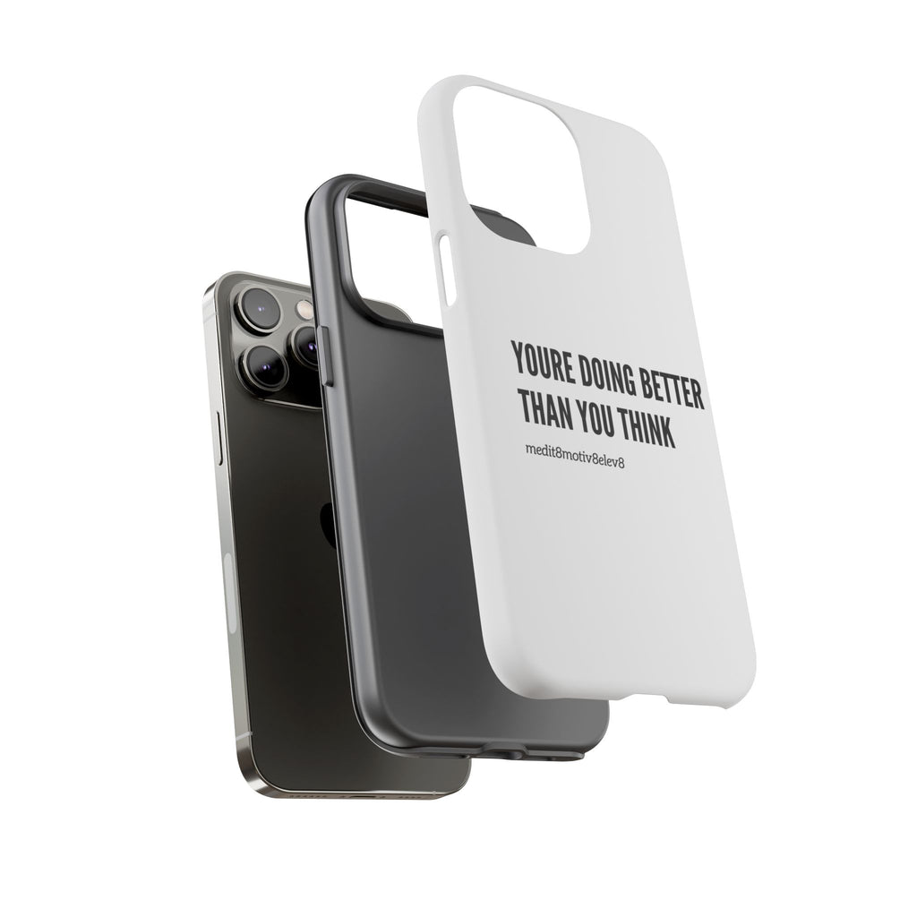 "youre doing better than you think" tough case | white