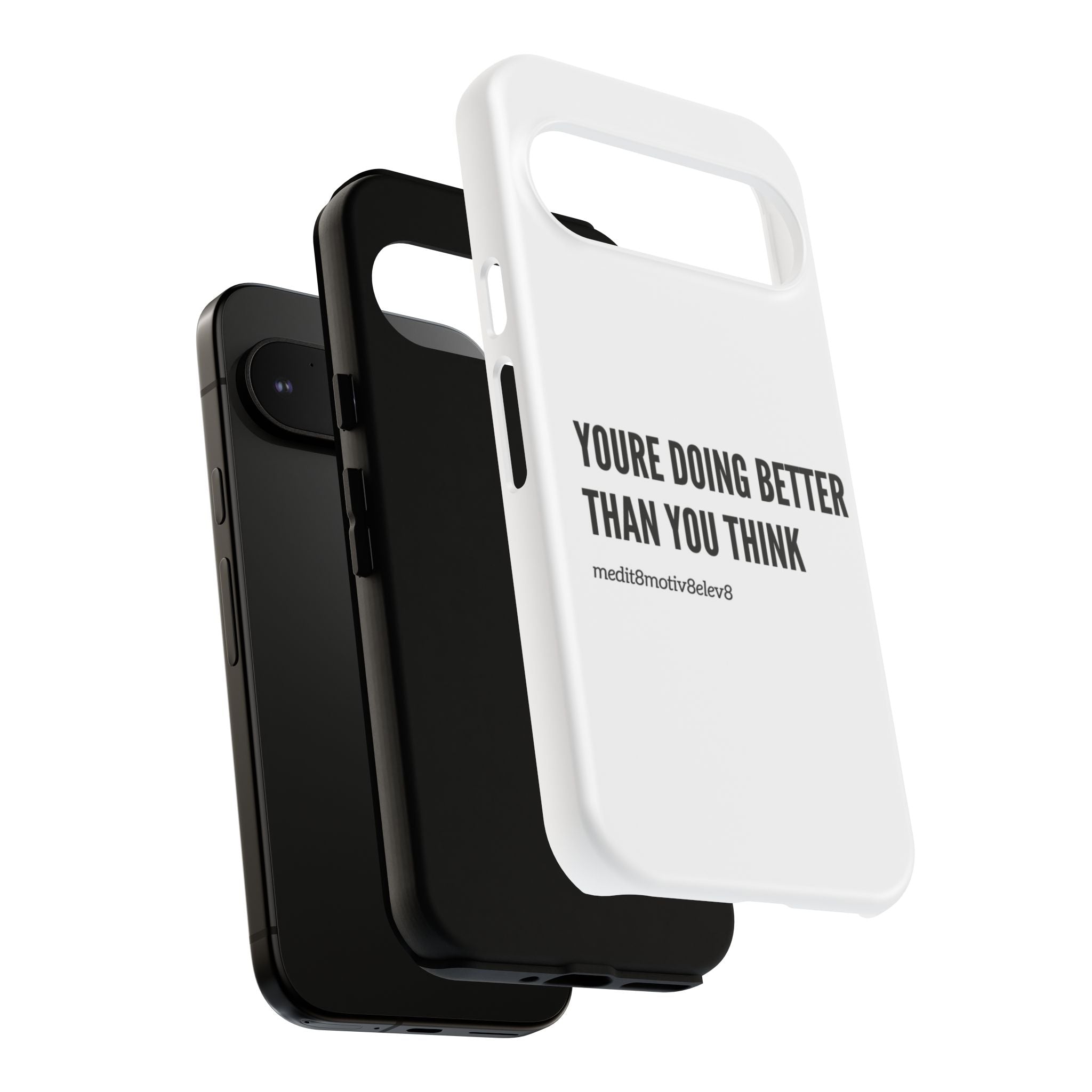 "youre doing better than you think" tough case | white